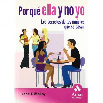 Por que ella y no yo. Los secretos de las mujeres que se casan
