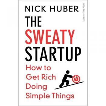 Huber, Nick: The Sweaty Startup