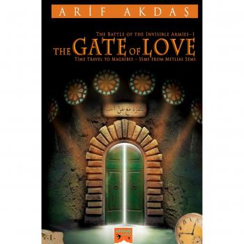 THE GATE OF LOVE : The Battle of the Invisible Armies 1