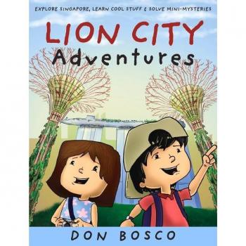 Lion City Adventures: Explore Singapore, Learn Cool Stuff and Solve Mini-Mysteries