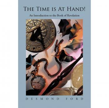 The Time Is at Hand!: An Introduction to the Book of Revelation