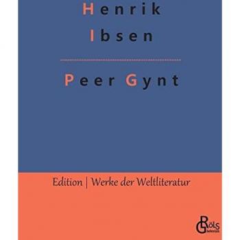 Peer Gynt (Edition Werke der Weltliteratur)