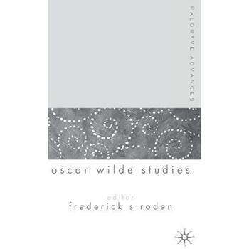 Palgrave Advances in Oscar Wilde Studies