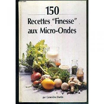 150 recettes finesse aux micro-ondes