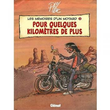 Les mémoires d'un motard, Tome 2 : Pour quelques kilomètres de plus
