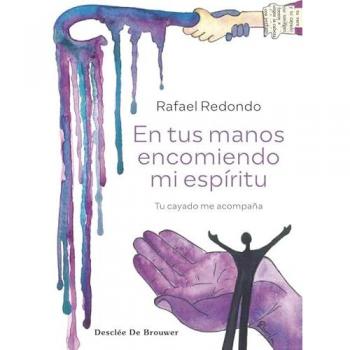 En tus manos encomiendo mi espiritu.tu cayado me acompaña