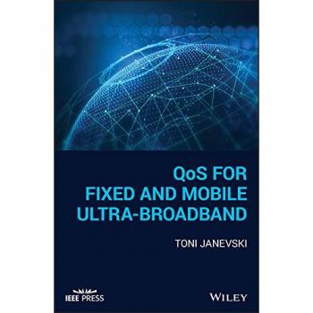 QoS for Fixed and Mobile UltraBroadband by Toni Janevski