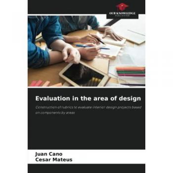 Evaluation in the area of design: Construction of rubrics to evaluate interior design projects based on components by areas