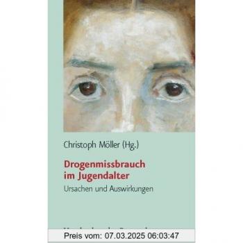 Drogenmissbrauch im Jugendalter. Ursachen und Auswirkungen