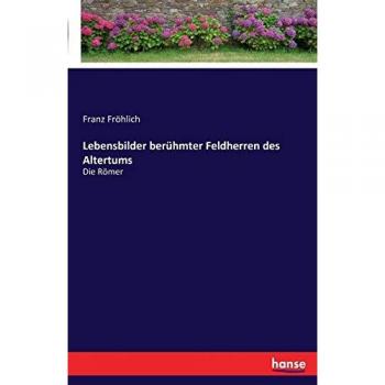 Lebensbilder berühmter Feldherren des Altertums
