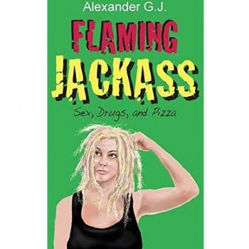 Flaming Jackass: Sex, Drugs, and Pizza