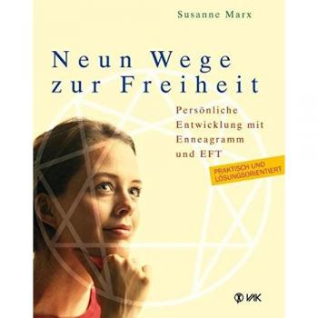 Neun Wege zur Freiheit: Persönliche Entwicklung mit Enneagramm und EFT