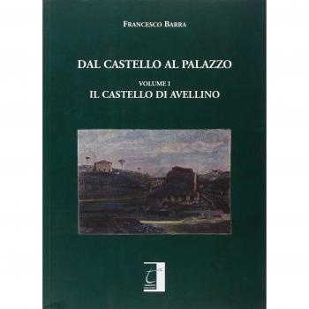 Dal castello al palazzo. Il castello di Avellino