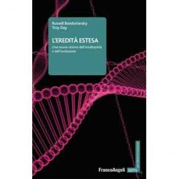 L' eredità estesa. Una nuova visione dell'ereditarietà e dell'evo... Russell Bonduriansky