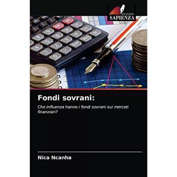 Fondi sovrani:: Che influenza hanno i fondi sovrani sui mercati finanziari?