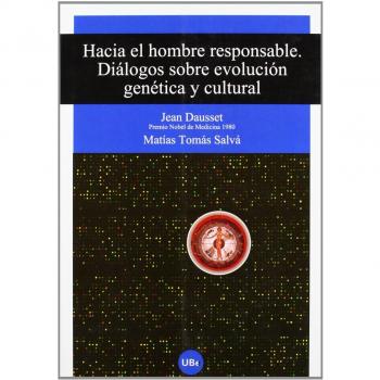 Hacia el hombre responsable. Diálogos sobre evolución genética y cultural. (UNIVERSITAT)
