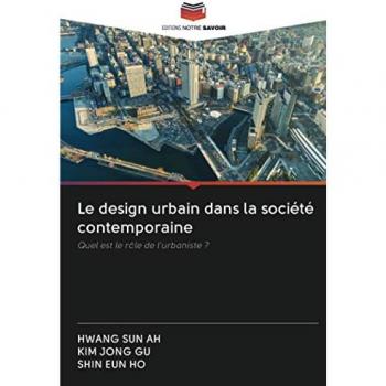 Le design urbain dans la société contemporaine: Quel est le rôle de l'urbaniste ?