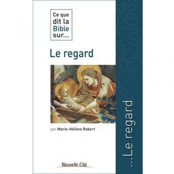 Ce que dit la Bible sur le regard
