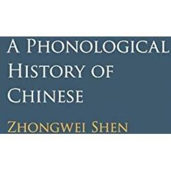 Shen, Zhongwei: A Phonological History of Chinese