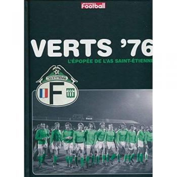 Verts '76 : L'épopée de l'AS Saint-Etienne