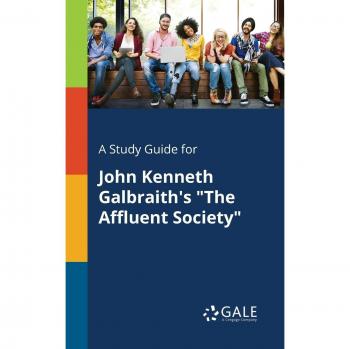 A Study Guide for John Kenneth Galbraith's The Affluent Society