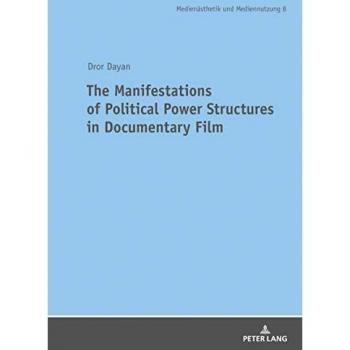 The Manifestations of Political Power Structures in Documentary Film