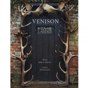 Venison: The Game Larder by Jose Souto (Hardcover 2015)