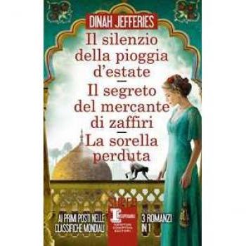 Il silenzio della pioggia d'estate-Il segreto del mercante di zaffiri-La sorella perduta