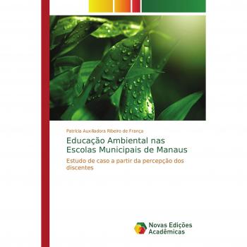 Educação Ambiental nas Escolas Municipais de Manaus: Estudo de caso a partir da percepção dos discentes