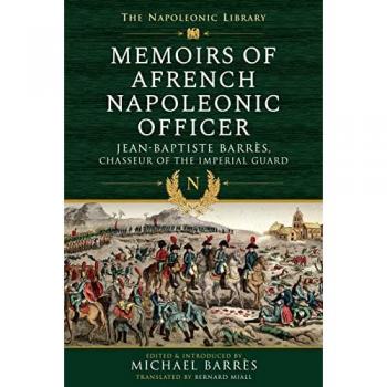 Jean-Baptiste Barres Memoirs of a French Napoleonic Officer