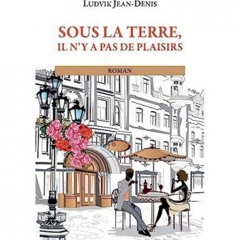 Sous la terre, il n'y a pas de plaisirs