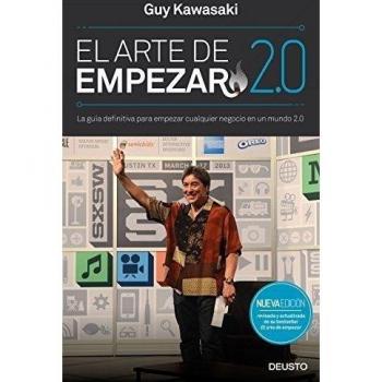 Arte de empezar 2.0, El. La guía definitiva para empezar cualquier negocio en un mundo 2.0.