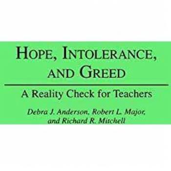 Hope, Intolerance, and Greed: A Reality Check for Teachers