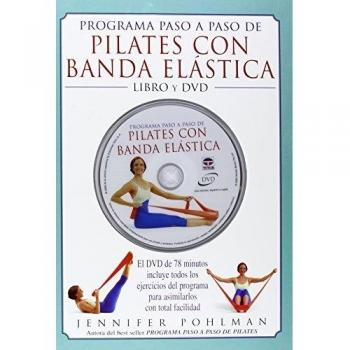 Programa paso a paso de pilates con banda elástica (libro+dvd).