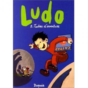 Ludo, Tome 2 : Tubes d'aventure (Tous Publics)