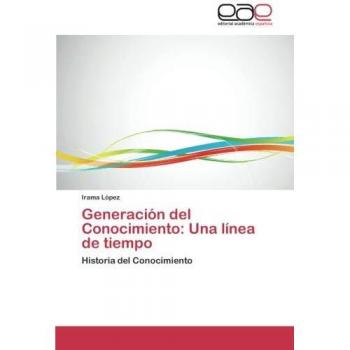 Generación del Conocimiento: Una línea de tiempo: Historia del Conocimiento