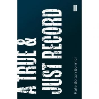 A True & Just Record (Beyond Criticism Editions)