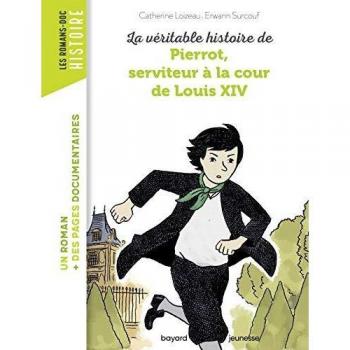 La véritable histoire de Pierrot, serviteur à la cour de Louis XIV
