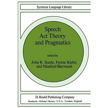 Speech Act Theory and Pragmatics
