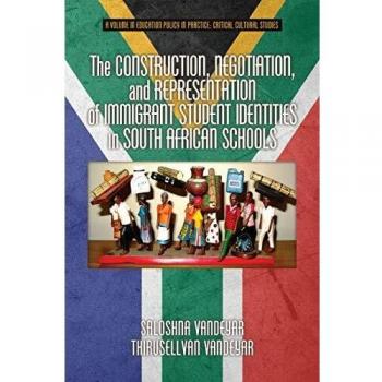 The Construction, Negotiation, and Representation of Immigrant Student Identities in South African schools
