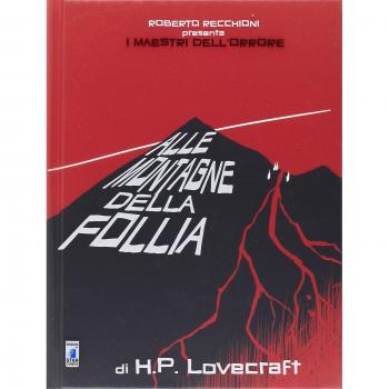 Roberto Recchioni presenta: I maestri dell'orrore. Alle montagne della follia di H. P. Lovecraft