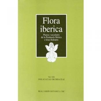 Flora ibérica. Vol. XXI. Smilacaceae-Orchidaceae