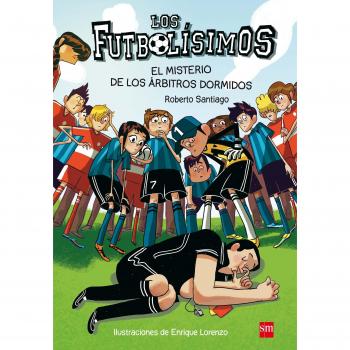 El Misterio De Los Arbitros Dormidos (Los Futbolísimos)