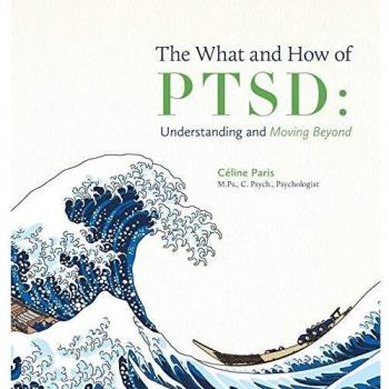 The What and How of PTSD: Understanding and Moving Beyond