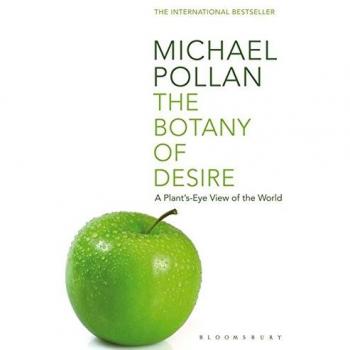 The Botany of Desire : A Plant's-eye View of the World