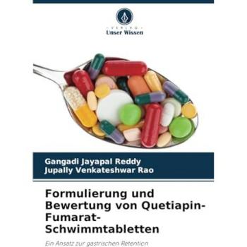 Jayapal Reddy, Gangadi: Formulierung und Bewertung von Quetiapin-Fumarat-Schwimmtabletten