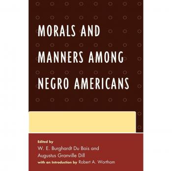 Rowman & Littlefield Pub, Inc. Morals and Manners Among Negro Americans