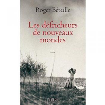 Les défricheurs de nouveaux mondes