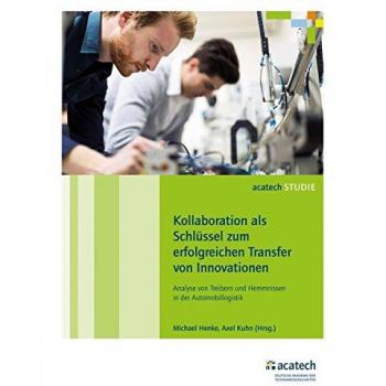 Kollaboration als Schlüssel zum erfolgreichen Transfer von Innovationen: Analyse von Treibern und Hemmnissen in der Automobillogistik
