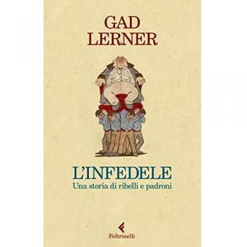 L'infedele. Una storia di ribelli e padroni